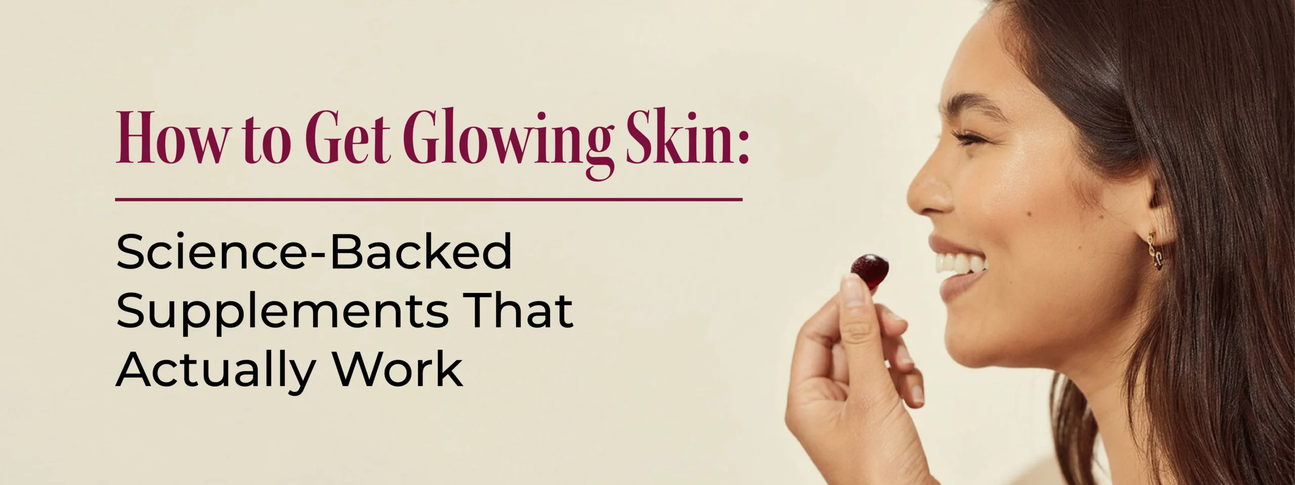 How to Get Glowing Skin: Science-Backed Supplements That Actually Work 